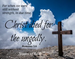 Though we must use caution, we must remember that Christ died for the ungodly.