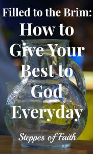 Filled to the Brim: How to Give Your Best to God Everyday 