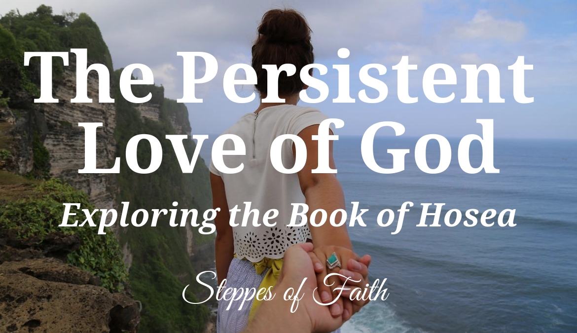 The Persistent Love of God Exploring the Book of Hosea