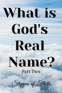 What is God's Real Name? Part Two by Steppes of Faith