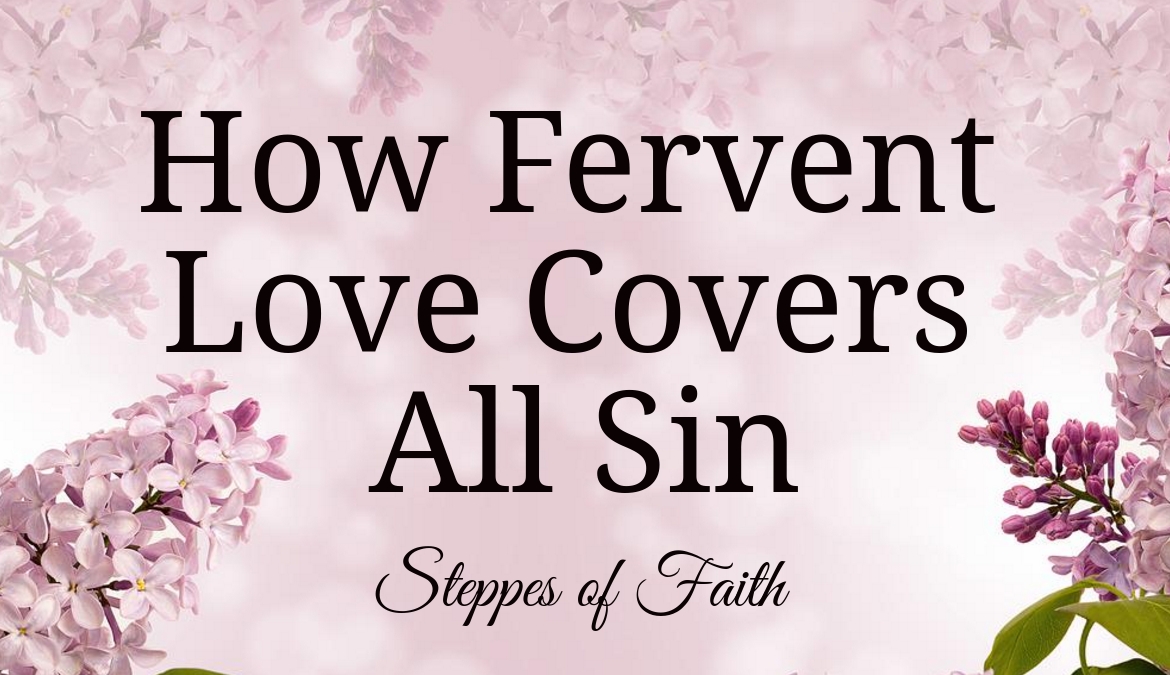 How Fervent Love Covers All Sins