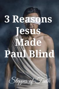 "3 Reasons Why Jesus Made Paul Blind" by Steppes of Faith