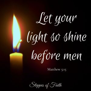 "Let your light so shine before men." Matthew 5:15