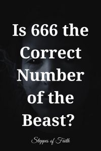 "Is 666 the Correct Number of the Beast?" by Steppes of Faith 
