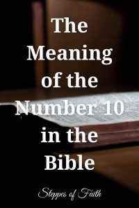 "The Meaning of the Number 10 in the Bible" by Steppes of Faith