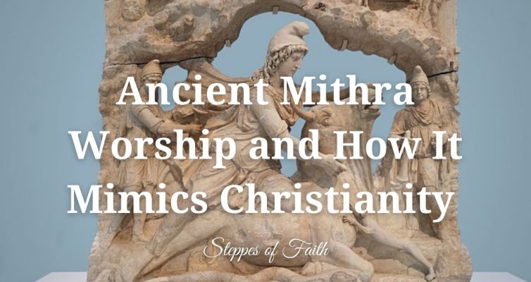 "Ancient Mithra Worship and How It Mimics Christianity" by Steppes of Faith