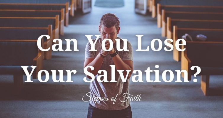"Can You Lose Your Salvation?" by Steppes of Faith