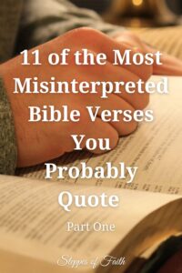 "11 of the Most Misinterpreted Bible Verses You Probably Quote (Part 1)" by Steppes of Faith