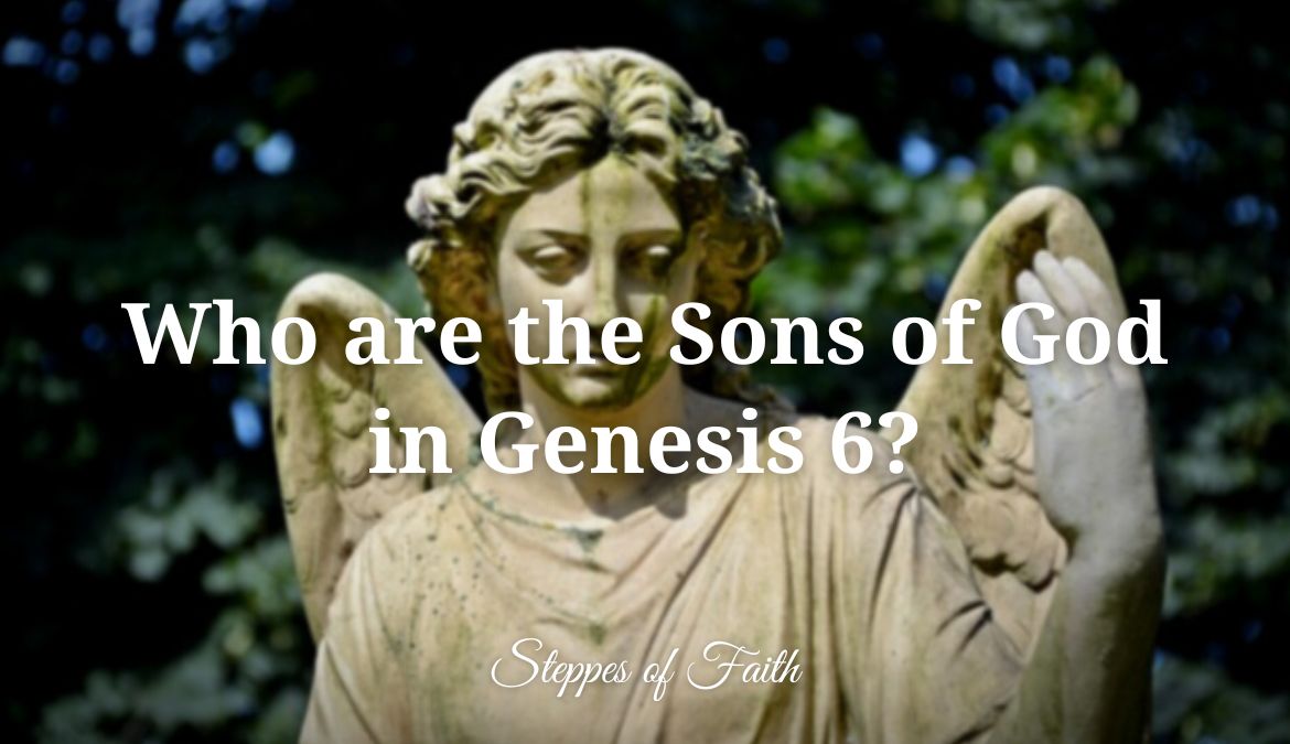 Who Are The Sons Of God In Genesis 6 