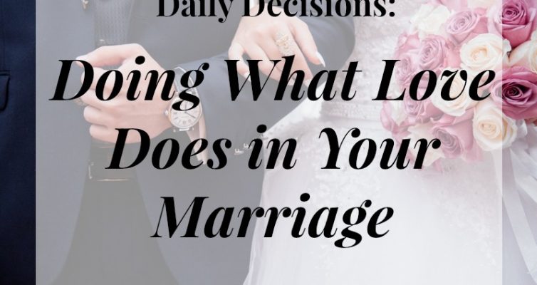 Daily Decisions Doing What Love Does