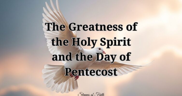 "The Greatness of the Holy Spirit and the Day of Pentecost" by Steppes of Faith