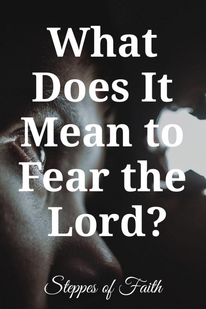 What Does It Mean to Fear the Lord?