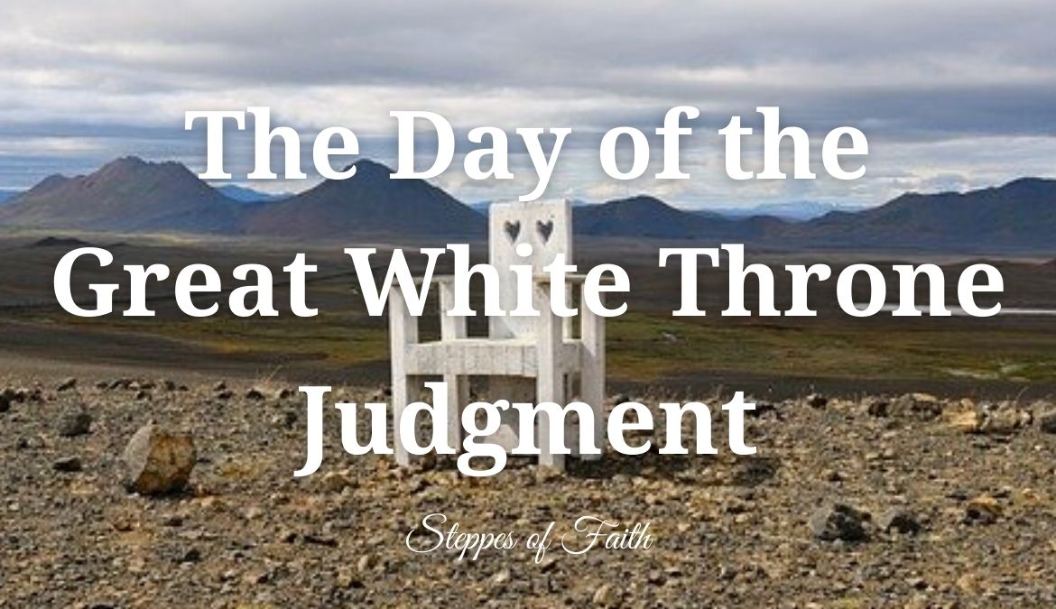 Great White Throne Judgement Day The Great White Throne Judgment