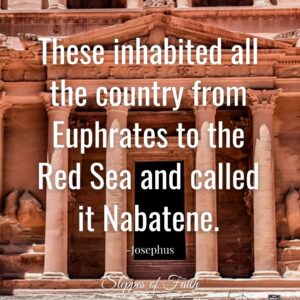 “These inhabited all the country from Euphrates to the Red Sea and called it Nabatene.” Josephus