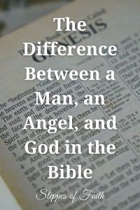 "The Difference Between a Man, an Angel, and God in the Bible" by Steppes of Faith