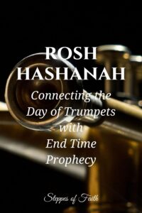 "Rosh Hashanah: Connecting the Day of Trumpets with End Time Prophecy" by Steppes of Faith