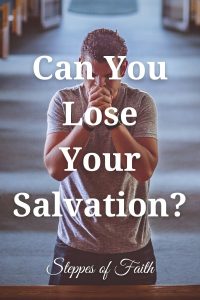 "Can You Lose Your Salvation?" by Steppes of Faith