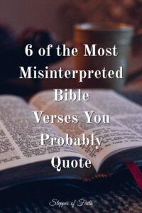 "6 of the Most Misinterpreted Bible Verses You Probably Quote" by Steppe of Faith