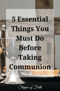 "5 Essential Things You Must Do Before Taking Communion" by Steppes of Faith