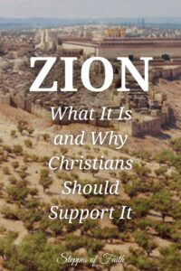 "Zion: What It Is and Why Christians Should Support It" by Steppes of Faith