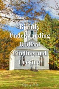 "Rightly Understanding Biblical Binding and Loosing" by Steppes of Faith
