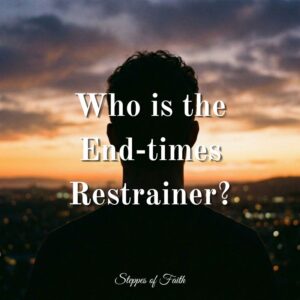 "Who is the End-times Restrainer?" by Steppes of Faith