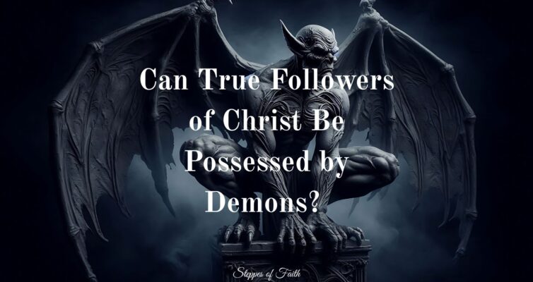 "Can True Followers of Christ Be Possessed by Demons?" by Steppes of Faith