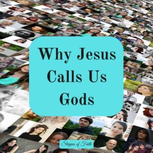 "Why Jesus Calls Us Gods" by Steppes of Faith