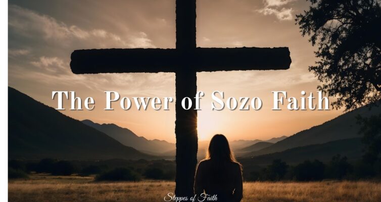 "The Power of Sozo Faith" by Steppes of Faith